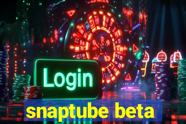 snaptube beta